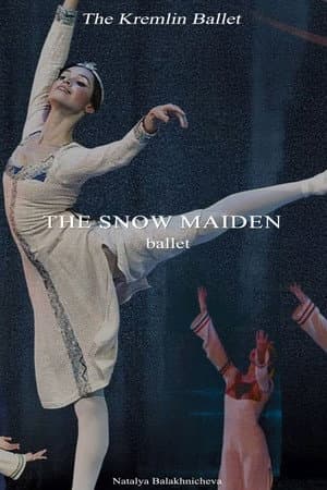 The Kremlin Ballet: The Snow Maiden