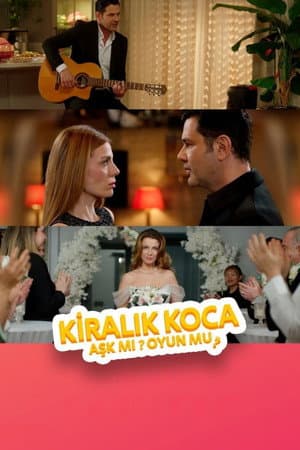 Kiralık Koca: Aşk mı, Oyun mu?