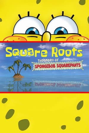 Square Roots: The Story of SpongeBob SquarePants