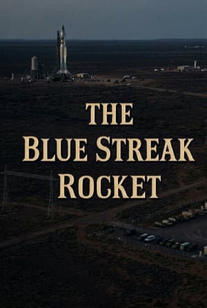The Blue Streak Rocket: Britain's Part in Europe's Space Plan