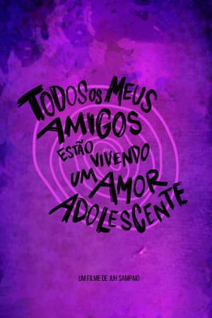 Todos Os Meus Amigos Estão Vivendo Um Amor Adolescente