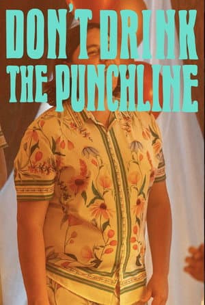 Don't Drink The Punchline