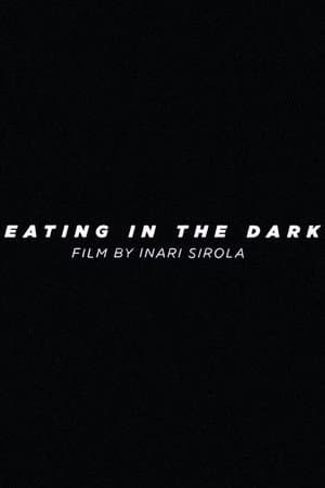 Eating in the Dark
