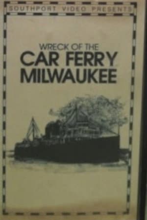 Wreck of the Car Ferry Milwaukee