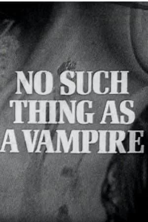 No Such Thing as a Vampire