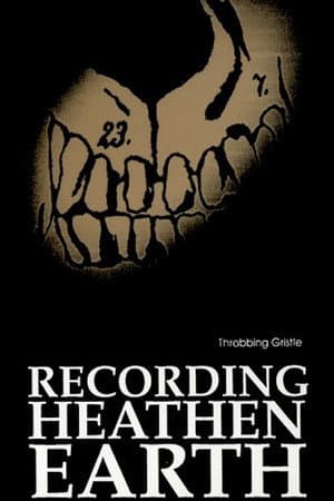 Throbbing Gristle: Recording Heathen Earth
