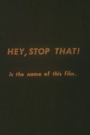 Hey, Stop That