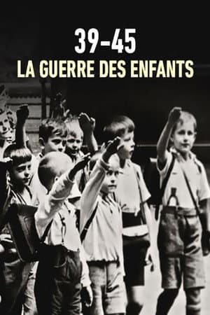 39-45 : La Guerre des enfants