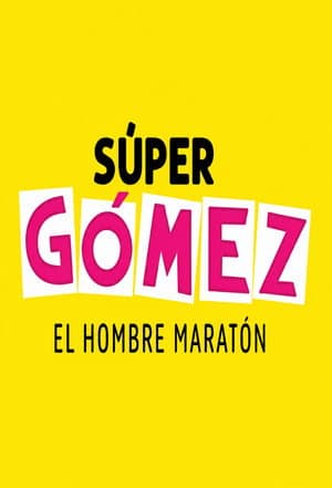 Súper Gómez El hombre Maratón