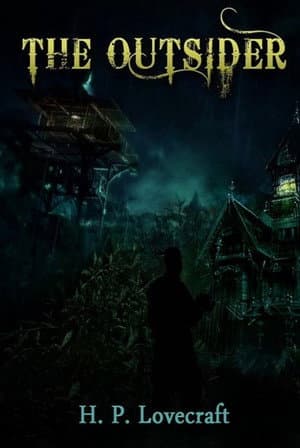 H.P. Lovecraft's The Outsider