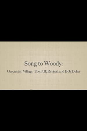 Song to Woody: Greenwich Village, The Folk Revival, and Bob Dylan