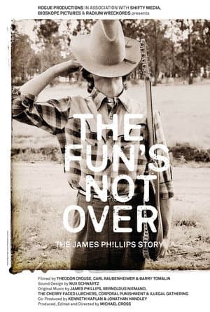 The Fun's Not Over: The James Phillips Story