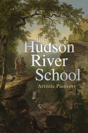 The Hudson River School: Artistic Pioneers