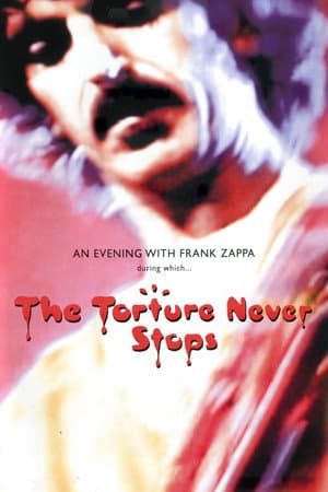 An Evening with Frank Zappa During Which... The Torture Never Stops