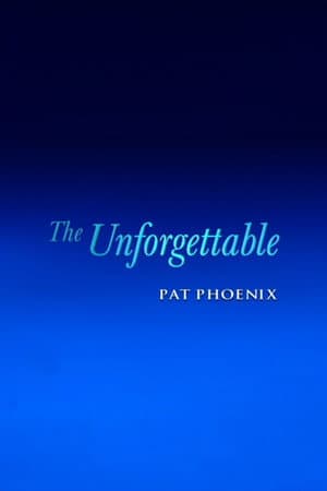 The Unforgettable Pat Phoenix