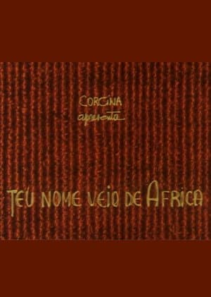Teu Nome Veio de África