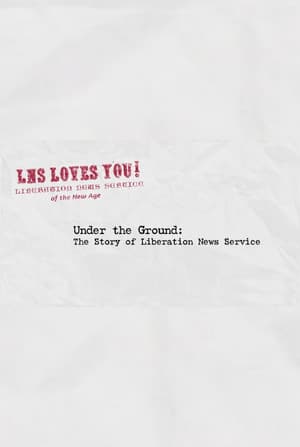 Under the Ground: The Story of Liberation News Service