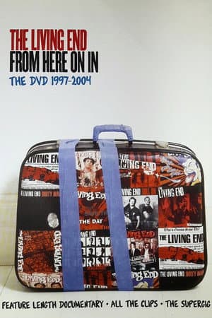 The Living End: From Here On In The DVD 1997 - 2004
