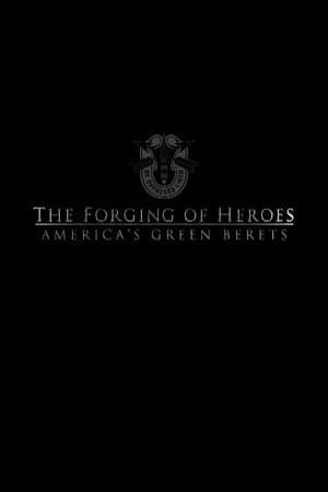 The Forging of Heroes: America’s Green Berets