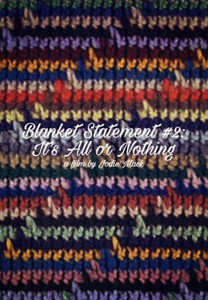 Blanket Statement #2: It's All or Nothing