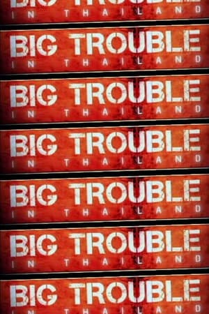 Big Trouble In Thailand