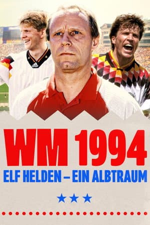 WM 1994 - Elf Helden, ein Albtraum