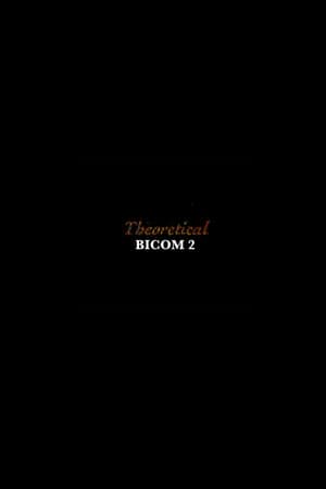 Theoretical: BICOM 2