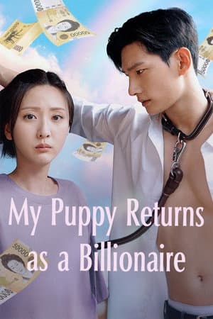My Puppy Returns as a Billionaire