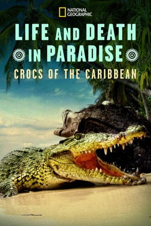 Life and Death in Paradise: Crocs of the Caribbean