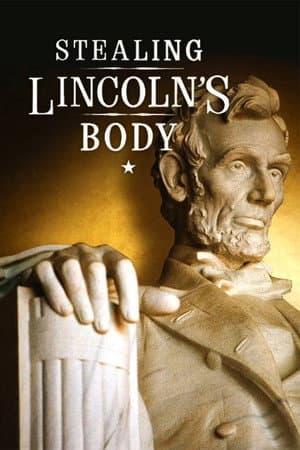 Stealing Lincoln's Body