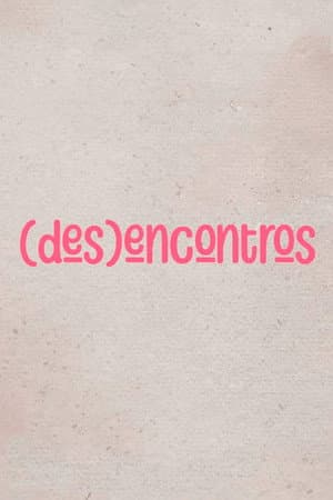 (Des)Encontros
