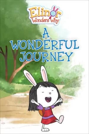 Elinor Wonders Why: A Wonderful Journey