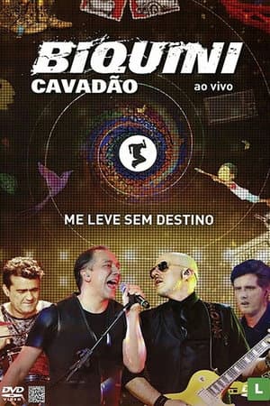 Biquini Cavadão - Me Leve Sem Destino - Ao Vivo