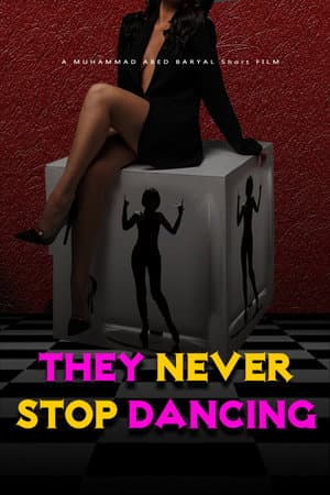 THEY NEVER STOP DANCING
