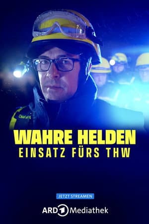 Wahre Helden – Einsatz fürs THW