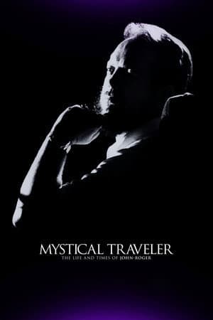 Mystical Traveler: The Life and Times of Dr. John-Roger
