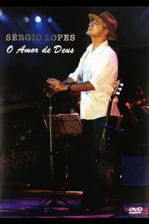 Sérgio Lopes: O Amor de Deus