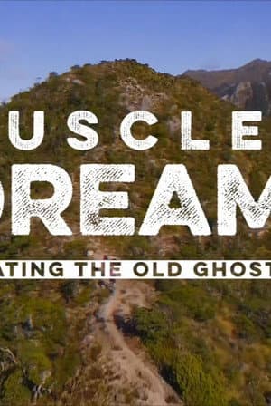 Muscle and Dreams - Creating the Old Ghost Road