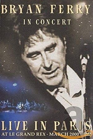 Bryan Ferry : Live in Paris at Le Grand Rex