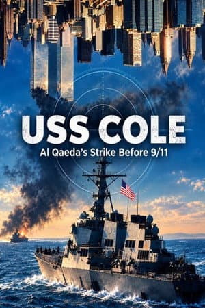 USS COLE: Al Qaeda's Strike Before 9/11