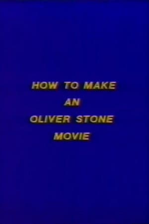 How to Make an Oliver Stone Movie