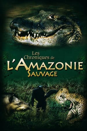 Les Chroniques de l'Amazonie Sauvage