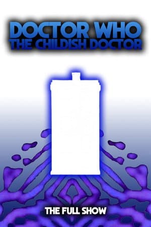 Doctor Who: The Childish Doctor