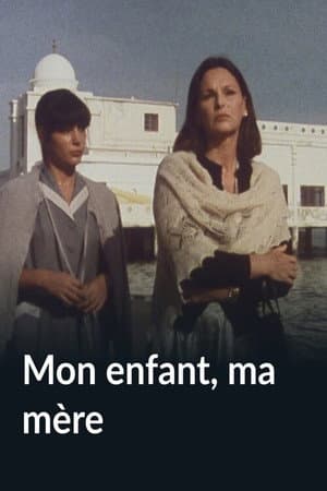 Mon enfant, ma mère