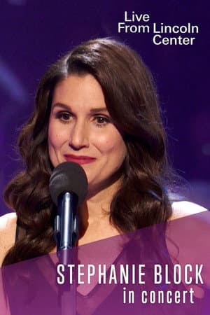 Live from Lincoln Center: Stephanie J. Block in Concert