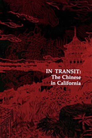 In Transit: The Chinese in California
