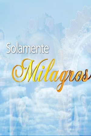 Solamente Milagros
