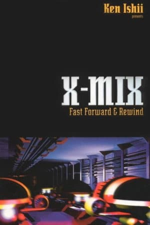 X-Mix: Fast Forward and Rewind