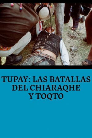 Tupay: Las Batallas del Chiaraje y Toqto