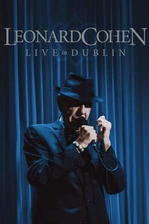 Leonard Cohen - Live in Dublin